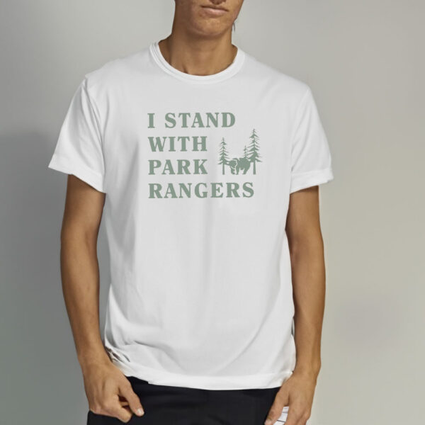 I Stand With Park Rangers Shirt, Protect Our National Parks, National Parks Lover Shirts