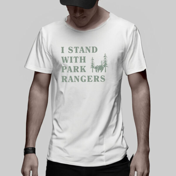 I Stand With Park Rangers Shirt, Protect Our National Parks, National Parks Lover Shirts