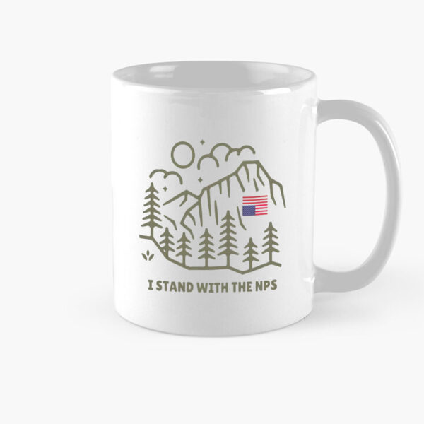 I Stand with the NPS Mug National Park Service Mug Support Our National Parks Mug