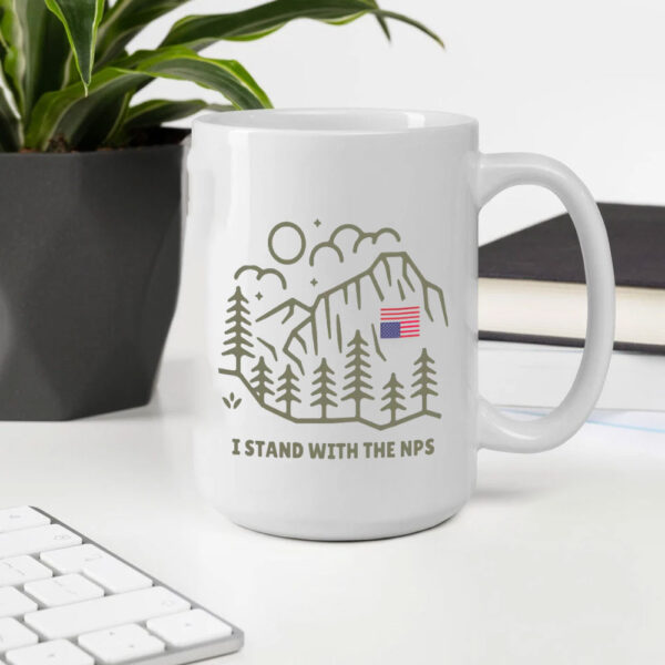 I Stand with the NPS Mug National Park Service Mug Support Our National Parks Mug