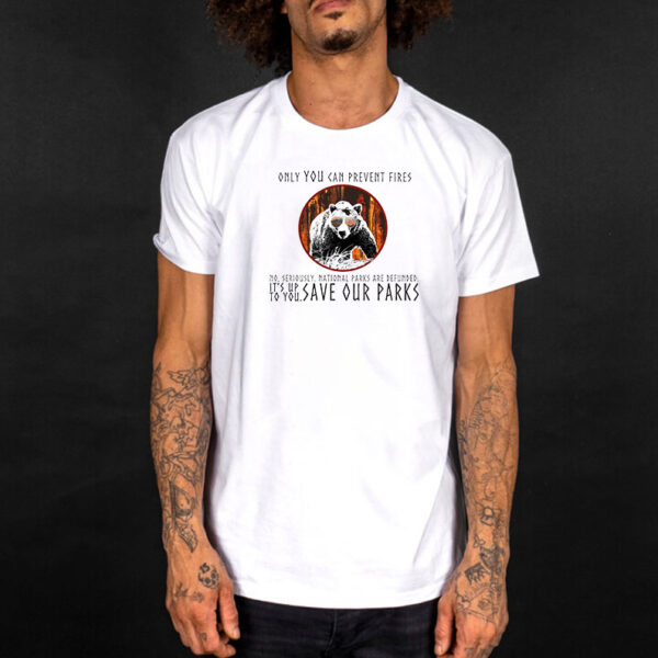 National Parks Support, Only You Can Prevent Fires Bear Soft T-Shirt