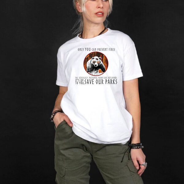 National Parks Support, Only You Can Prevent Fires Bear Soft T-Shirt