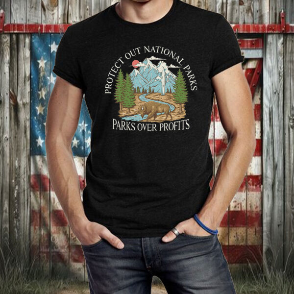 Official Protect Our National Parks, Parks Over Profit T-Shirt