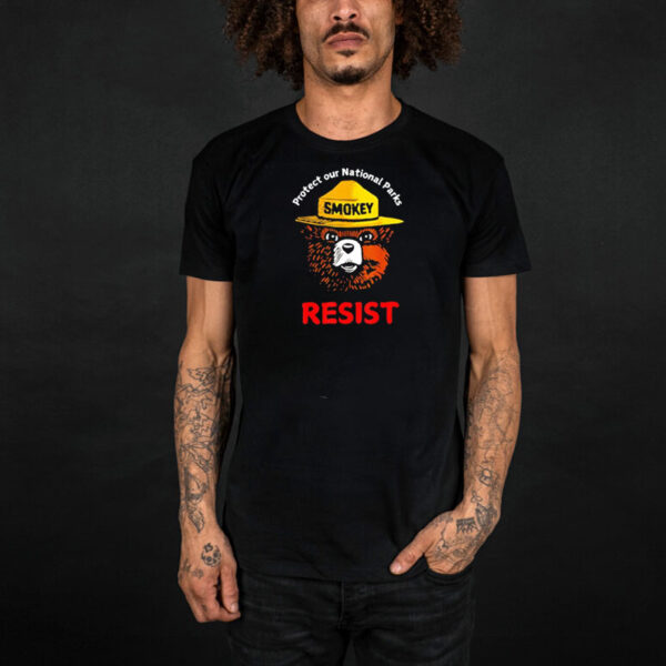 Official Retro Protect Our National Parks Smokey Resist Anti Trump T-Shirts