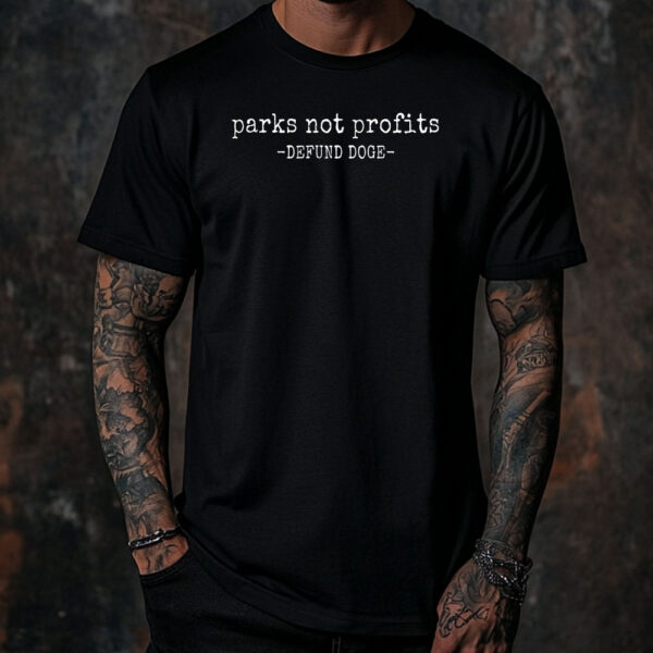 Parks Not Profits Defund Doge T-Shirt