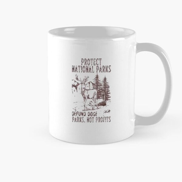 Protect National Parks Defund DOGE, Support Parks Not Profits Mug