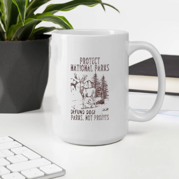 Protect National Parks Defund DOGE, Support Parks Not Profits Mug