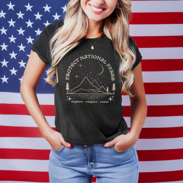 Protect National Parks Explore Respect Resist Shirt