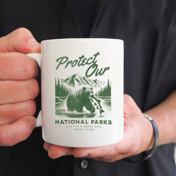 Protect Our National Park And The Humans Who Work There Mug