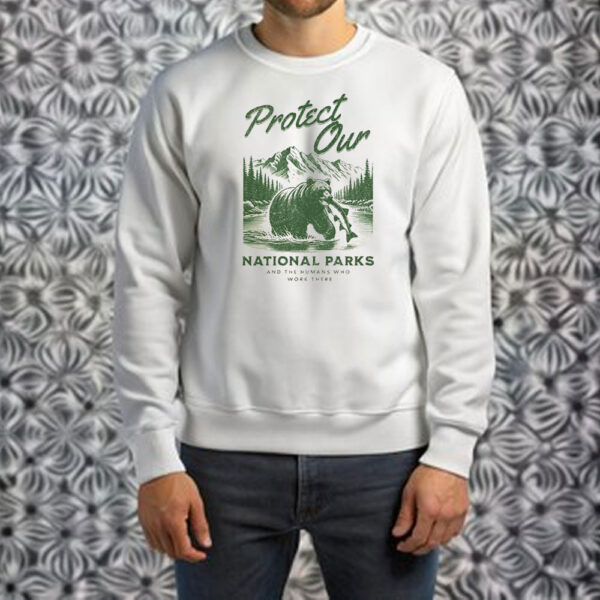 Protect Our National Park And The Humans Who Work There T-Shirt