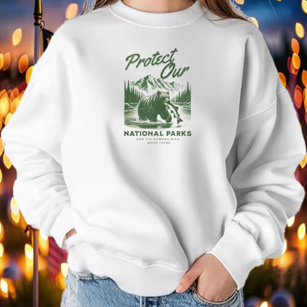 Protect Our National Park And The Humans Who Work There T-Shirt