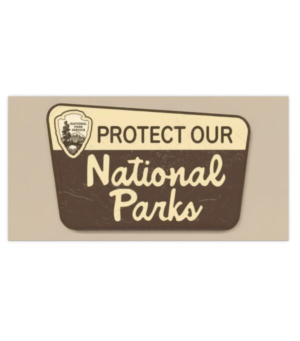 Protect Our National Parks Bumper Stickers