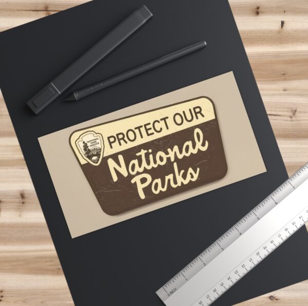 Protect Our National Parks Bumper Stickers