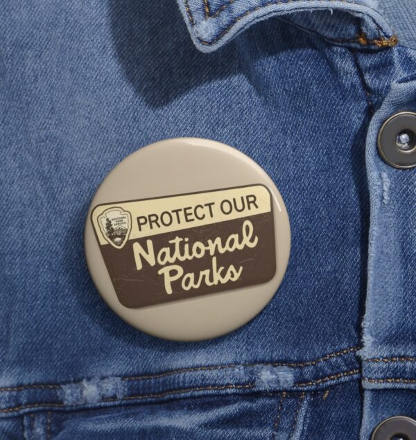 Protect Our National Parks Buttons