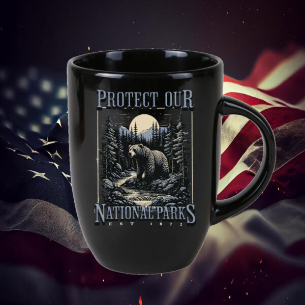 Protect Our National Parks EST 1872 Mug