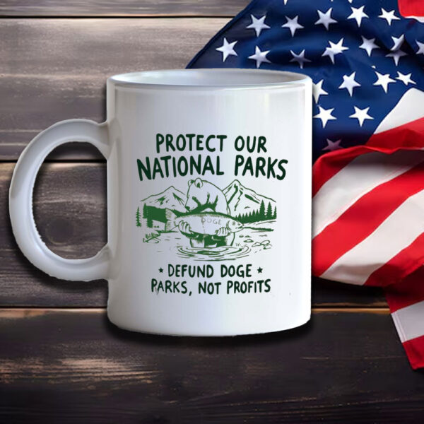 Protect Our National Parks Mug, Defund Doge Parks Not Profits Mugs