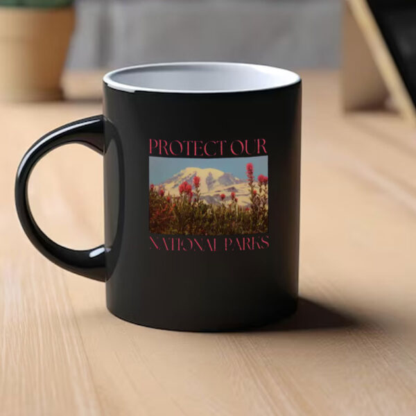 Protect Our National Parks Mug, Protect Public Lands, Anti Trump Mug