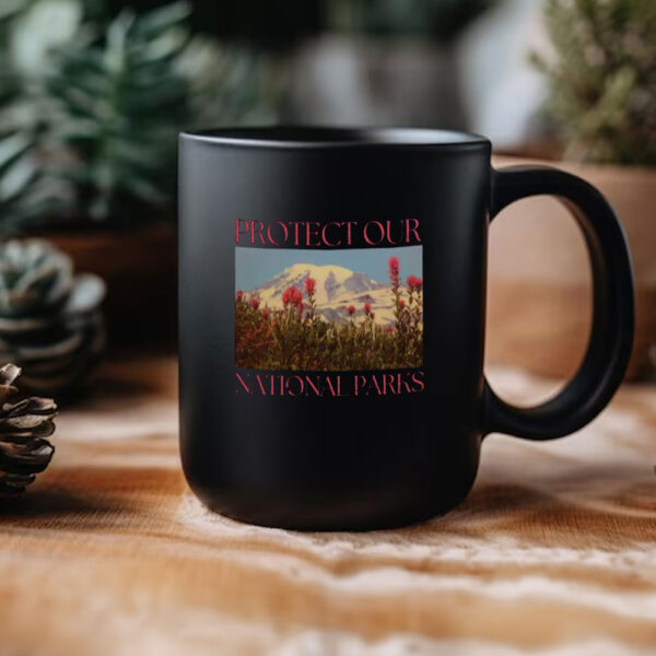 Protect Our National Parks Mug, Protect Public Lands, Anti Trump Mug