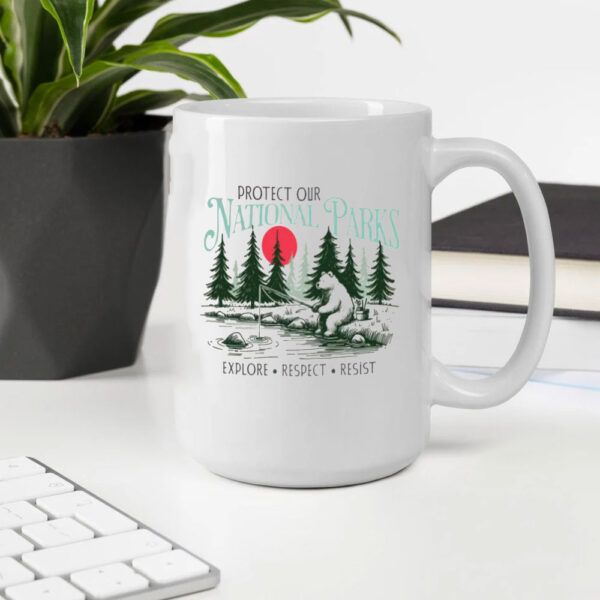 Protect Our National Parks Mugs, Resist Anti Trump Mug