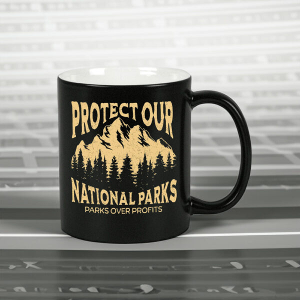 Protect Our National Parks, Parks Over Profits Mug