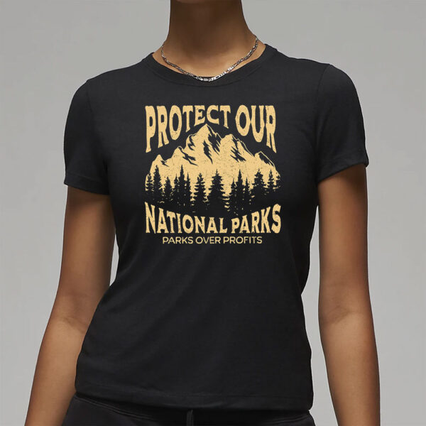 Protect Our National Parks, Parks Over Profits T-Shirt