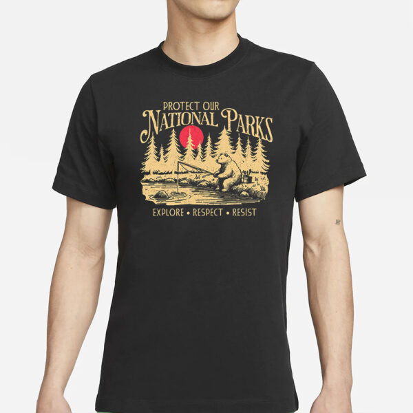 Protect Our National Parks T-Shirt Anti Trump