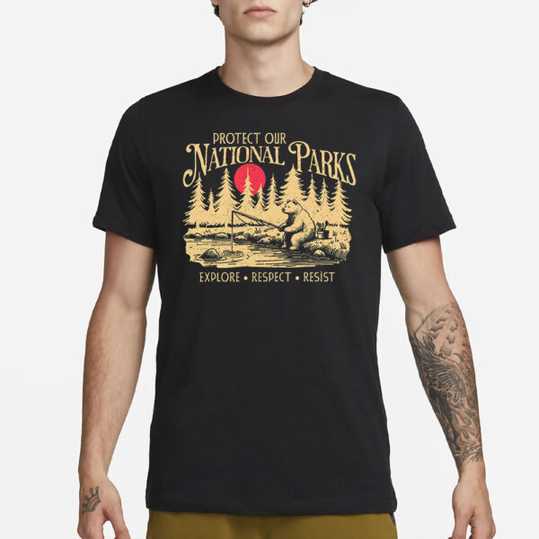 Protect Our National Parks T-Shirt Anti Trump