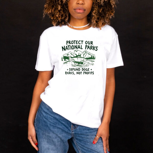 Protect Our National Parks T-Shirt, Defund Doge Parks Not Profits Shirt