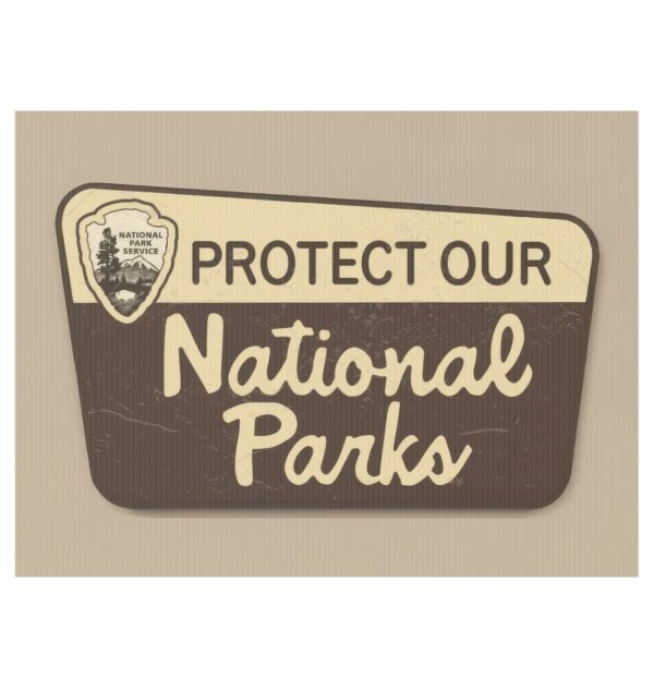 Protect Our National Parks Yard Sign