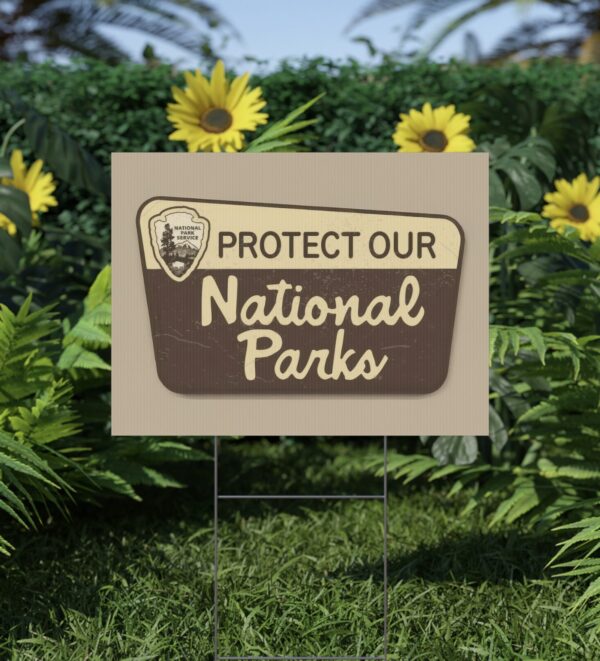 Protect Our National Parks Yard Sign