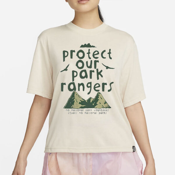 Protect Our Park Rangers No National Park Employees Equals No National Parks T-Shirt