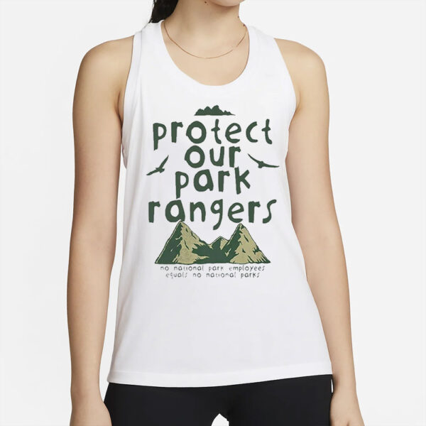 Protect Our Park Rangers No National Park Employees Equals No National Parks T-Shirt