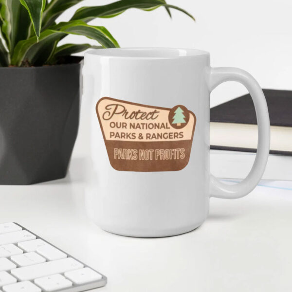 Protect Our Parks Mug, National Parks Support, Protect Park Rangers Mug