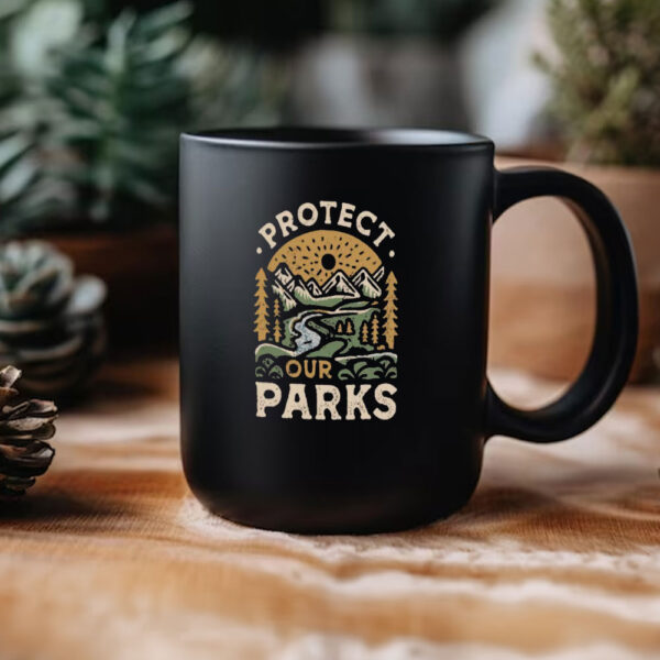 Protect Our Parks, National Park Lover Mug