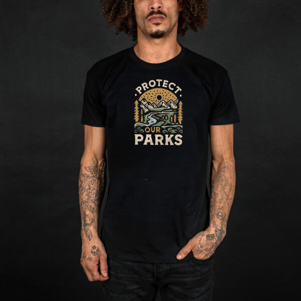 Protect Our Parks, National Park Lover Shirt