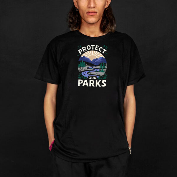 Protect Our Parks Shirt, Save Our Parks Campaign Shirt