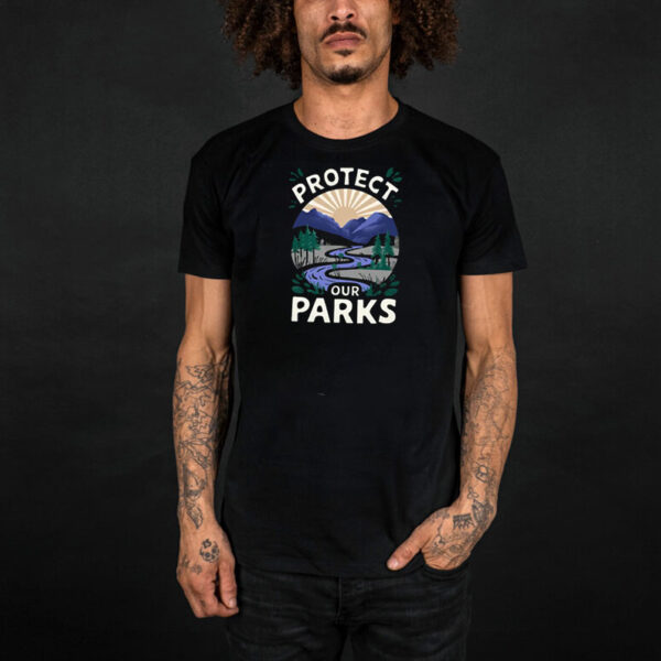 Protect Our Parks Shirt, Save Our Parks Campaign Shirt