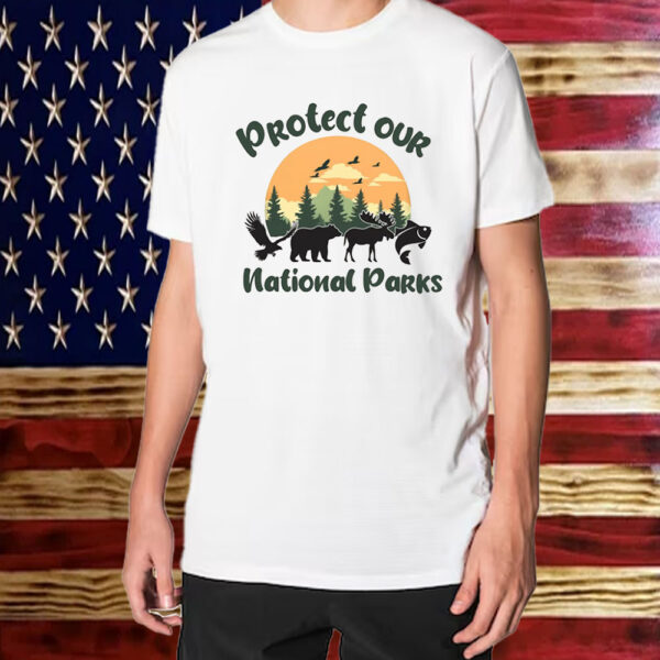 Protect our National Parks, Resist National Parks T-Shirt