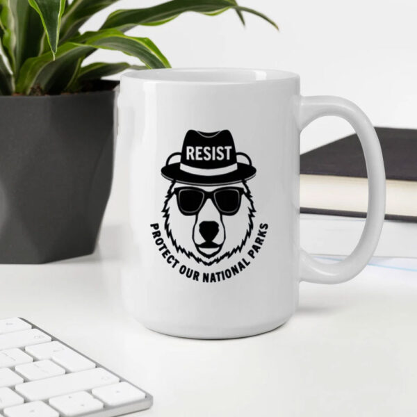 Resist Mug, protect our national parks Mug, Environmental Mug