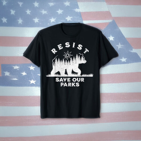 Resist Save Our Parks Alt US National Parks Bear Nature T-Shirt